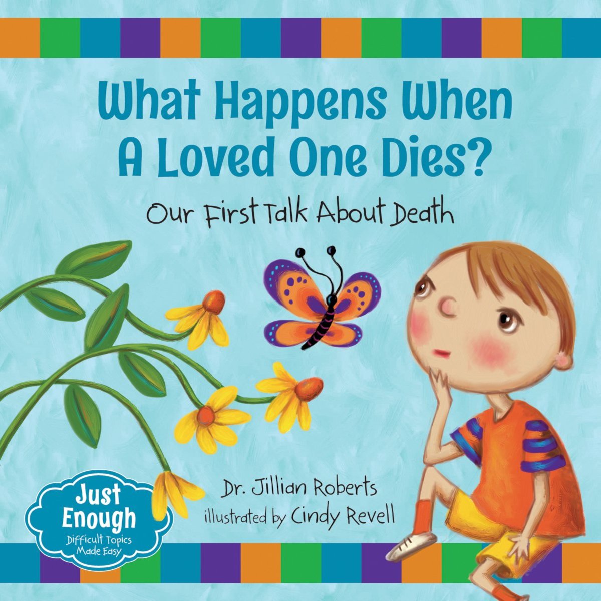 Cover image for What Happens When a Loved One Dies? by Dr. Jillian Roberts